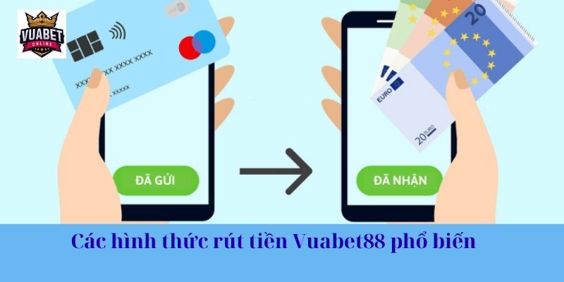 Các hình thức rút tiền Vuabet88 phổ biến