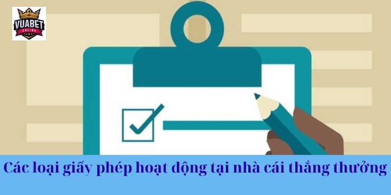 Các loại giấy phép hoạt động tại nhà cái thắng thưởng 