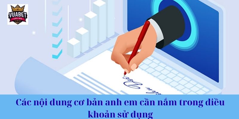 Các nội dung cơ bản anh em cần nắm trong điều khoản sử dụng