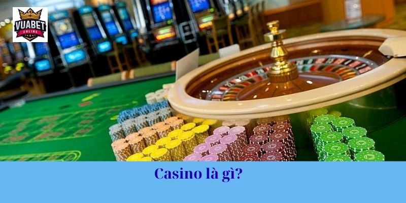 Casino là gì?