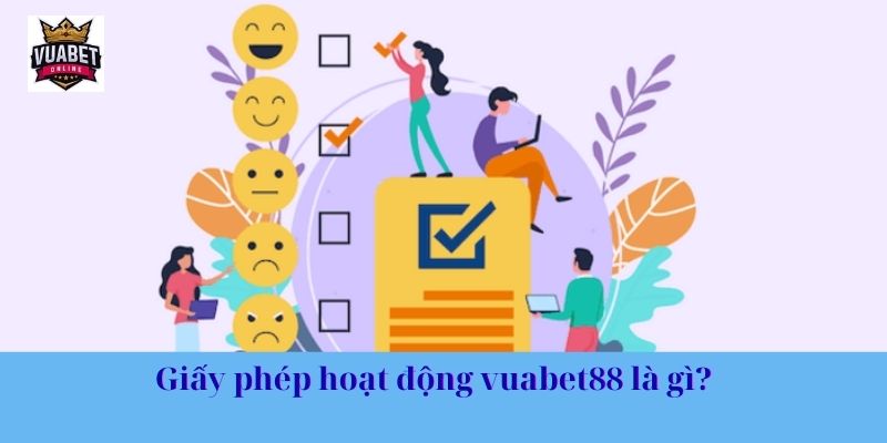 Giấy phép hoạt động vuabet88 là gì?