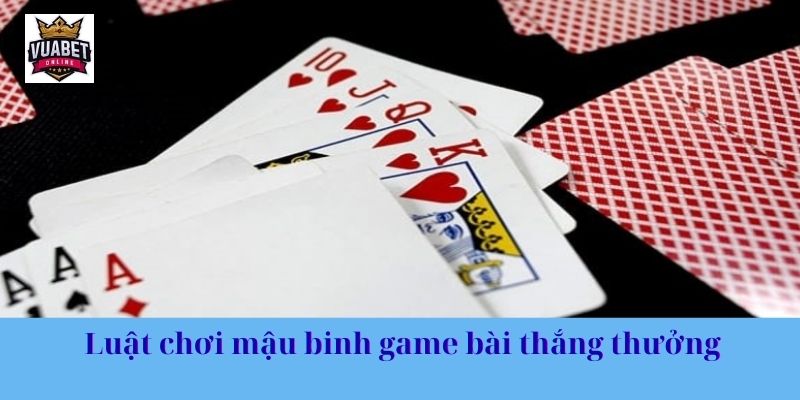Luật chơi mậu binh game bài thắng thưởng