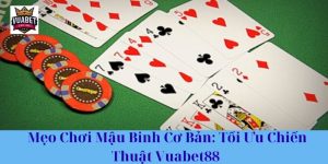 Mẹo Chơi Mậu Binh Cơ Bản: Tối Ưu Chiến Thuật Vuabet88