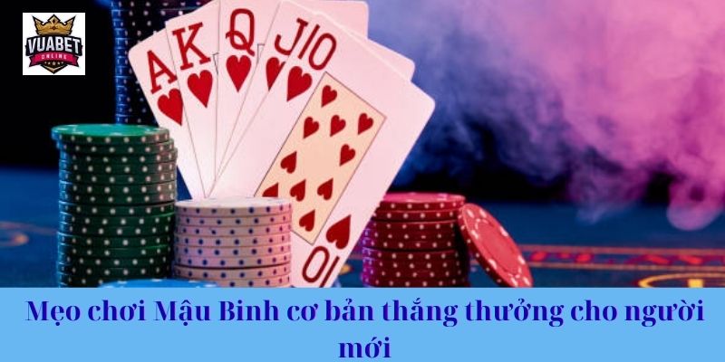 Mẹo chơi Mậu Binh cơ bản thắng thưởng cho người mới