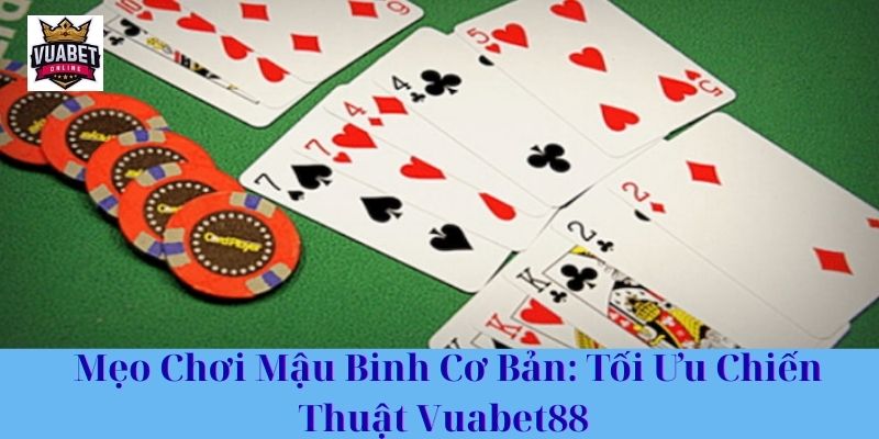 Mẹo Chơi Mậu Binh Cơ Bản: Tối Ưu Chiến Thuật Vuabet88