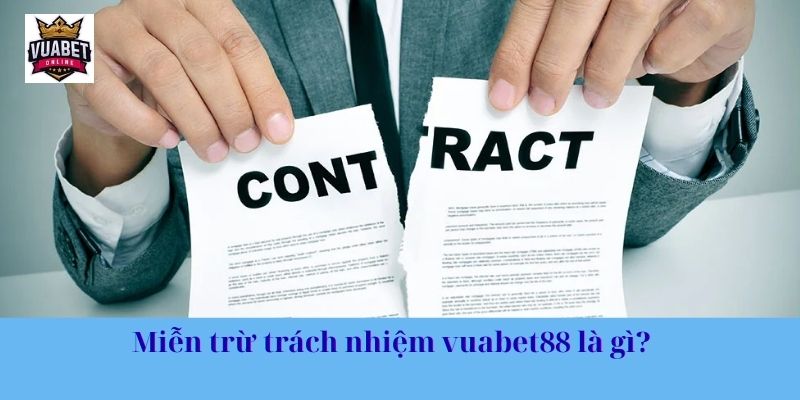 Miễn trừ trách nhiệm vuabet88 là gì?