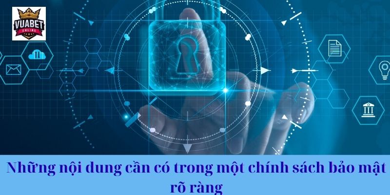 Những nội dung cần có trong một chính sách bảo mật rõ ràng