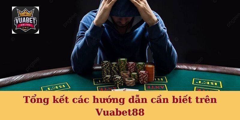 Tổng kết các hướng dẫn cần biết trên vuabet88