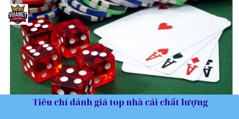 Tiêu chí đánh giá top nhà cái chất lượng