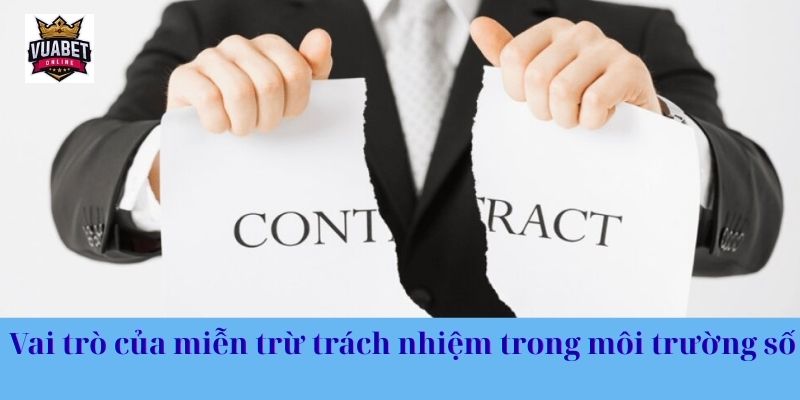 Vai trò của miễn trừ trách nhiệm trong môi trường số